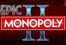 Epic Monopoly II slot